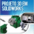 Projecto 3D em SolidWorks-02